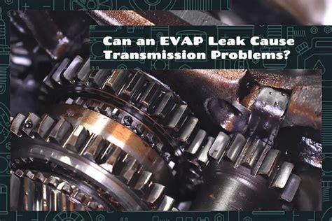 what problems can an evap leak cause|Top 7 Reasons for EVAP Fault Codes